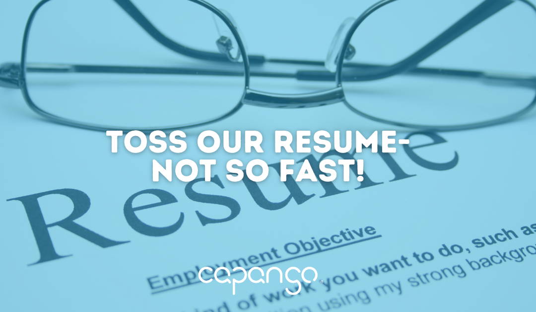 Toss Your Resume – Not So Fast!